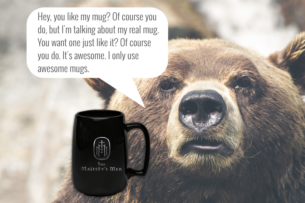 the majestys men bear manly mug awesome