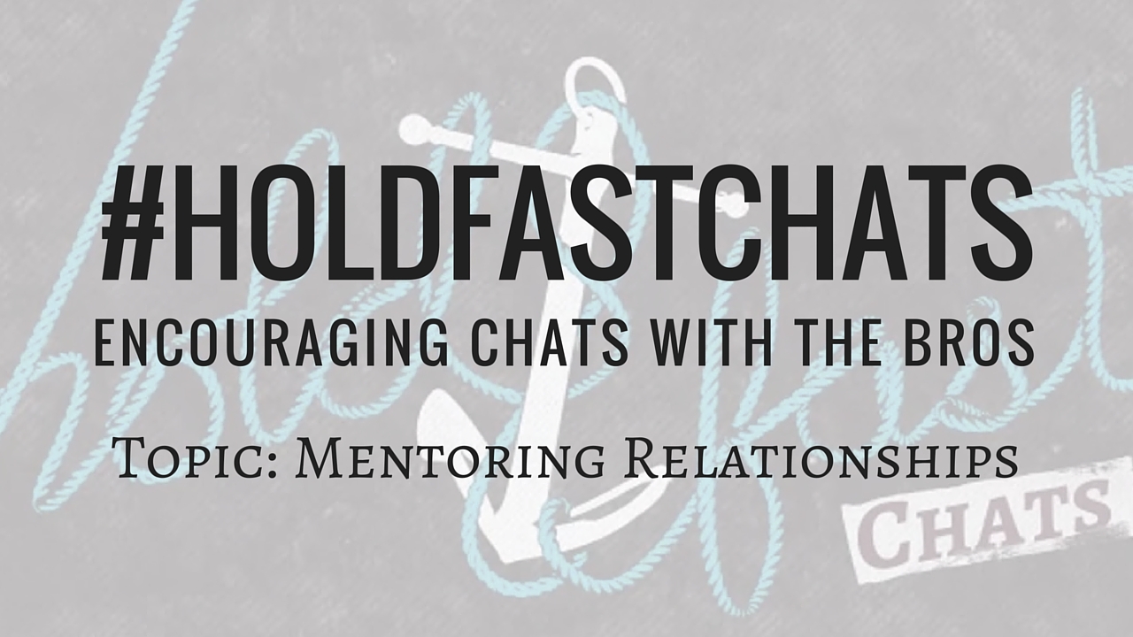 Mentoring Relationships Hold Fast Chats HoldFastChats Blog YouTube Thumbnail