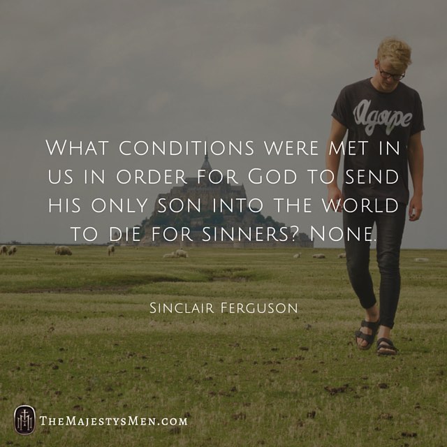 sinclair ferguson conditions Jesus salvation quote