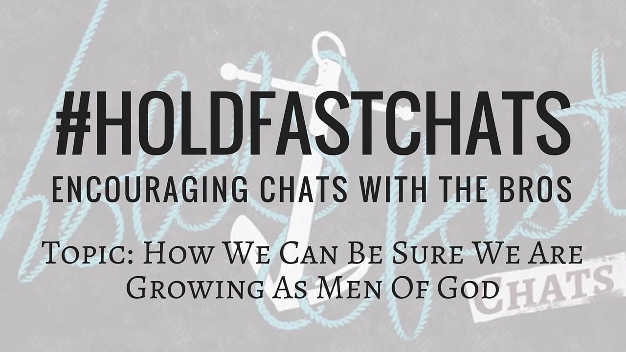 Growing Spiritually Growth As Men Of God Hold Fast Chats Show Blog Graphic