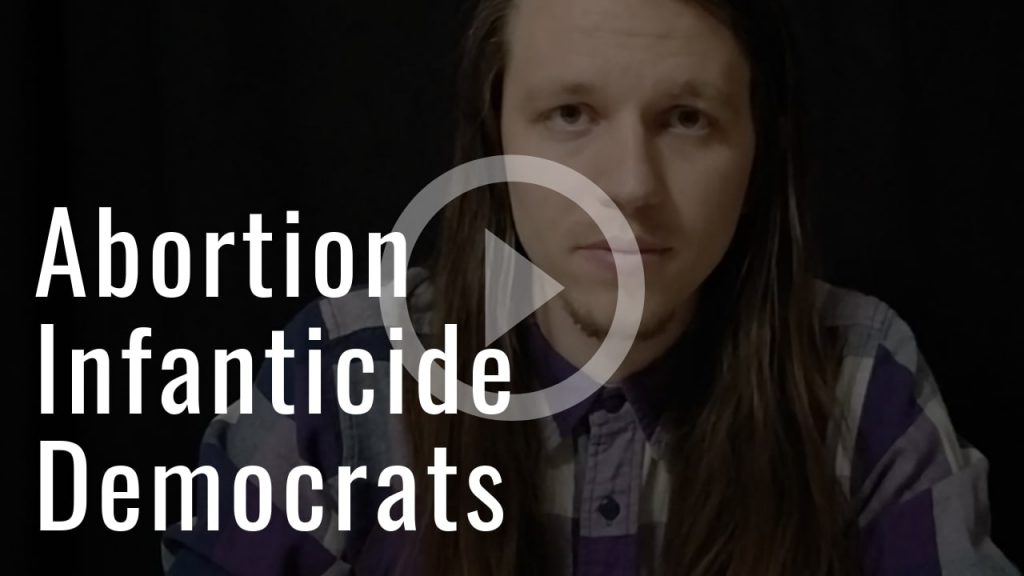 Graphic with face and words saying Abortion Infanticide Democrats. You Should Be Angry.