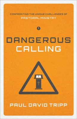 Dangerous Calling by Paul Tripp book cover