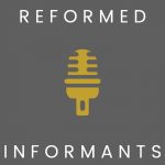 Reformed Informants