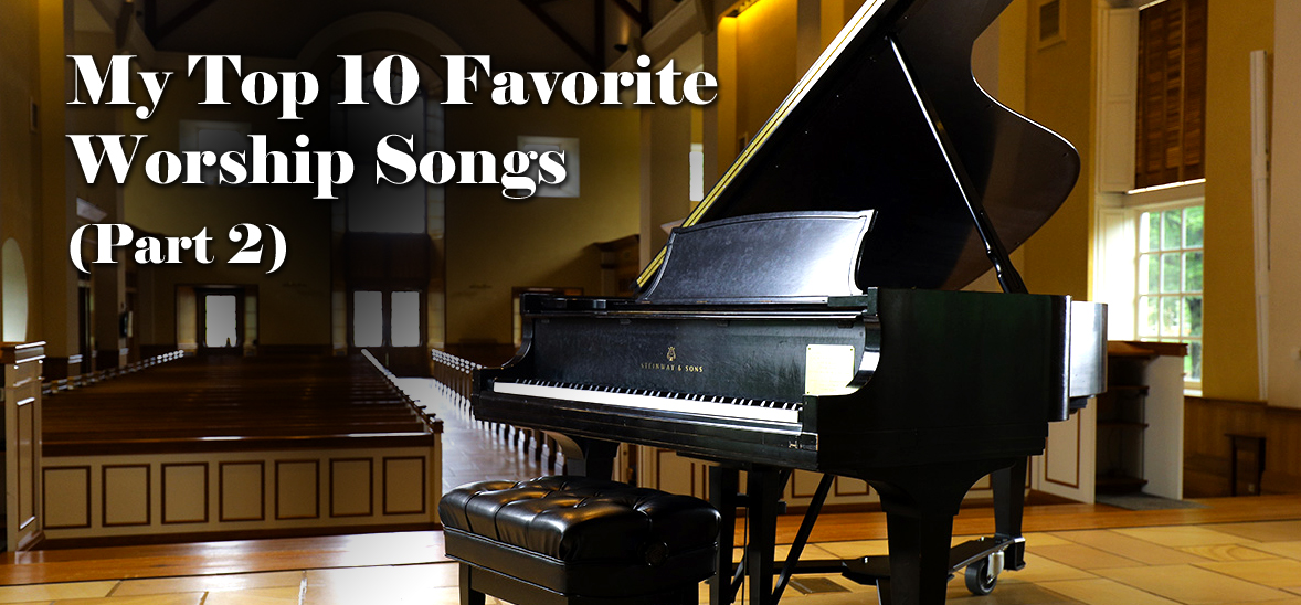 My Top 10 Favorite Worship Songs on the CCLI Top 100 (Part 2) • Pastor Gabe